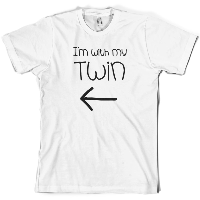 I'm With My Twin ( Left) T Shirt