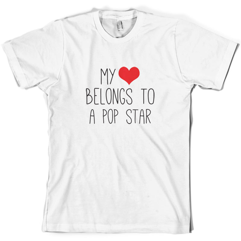 My Heart Belongs To A Pop Star T Shirt