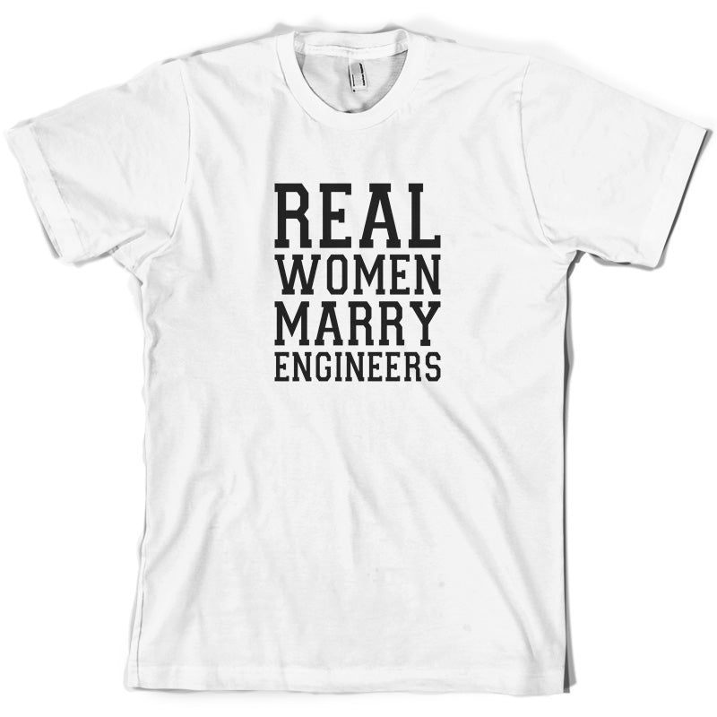 Real Women Marry Engineers T Shirt