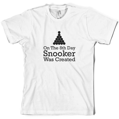 On The 8th Day Snooker Was Created T Shirt