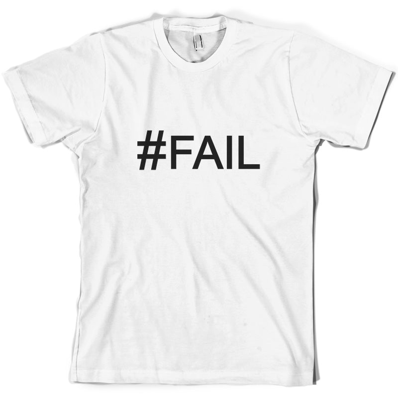 #Fail (Hashtag) T Shirt