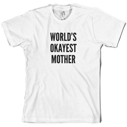 World's Okayest Mother T Shirt