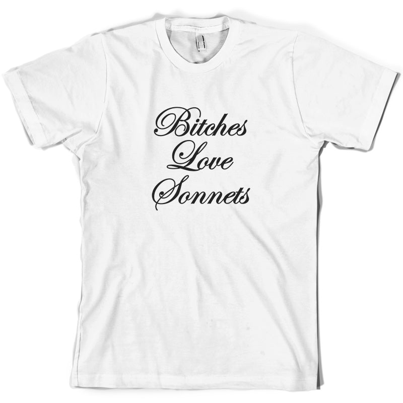 Bitches Love Sonnets T Shirt