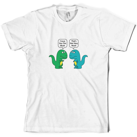 I Love You This Much Dinosaurs T Shirt