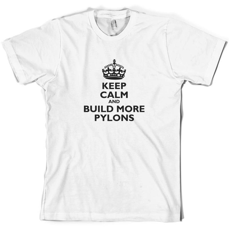 Keep Calm and Build More Pylons T Shirt