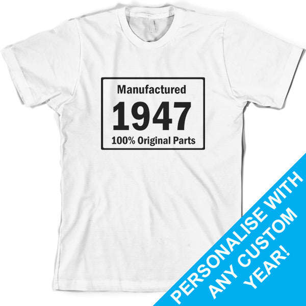 Custom Manufactured 100% original parts Birthday T Shirt