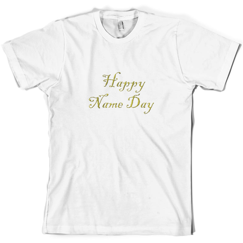 Happy Name Day T Shirt