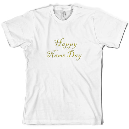 Happy Name Day T Shirt