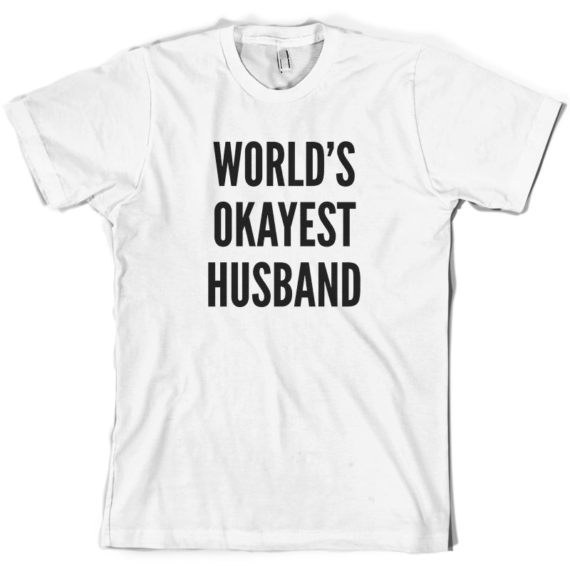 World's Okayest Husband T Shirt