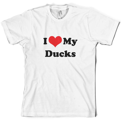 I Love My Ducks T Shirt