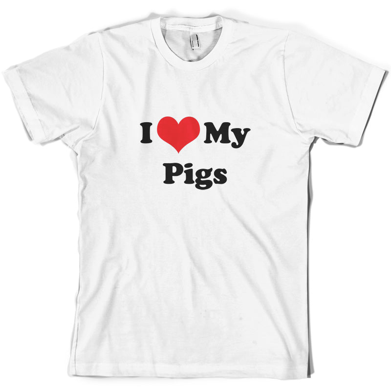 I Love My Pigs T Shirt