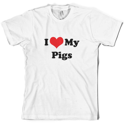 I Love My Pigs T Shirt