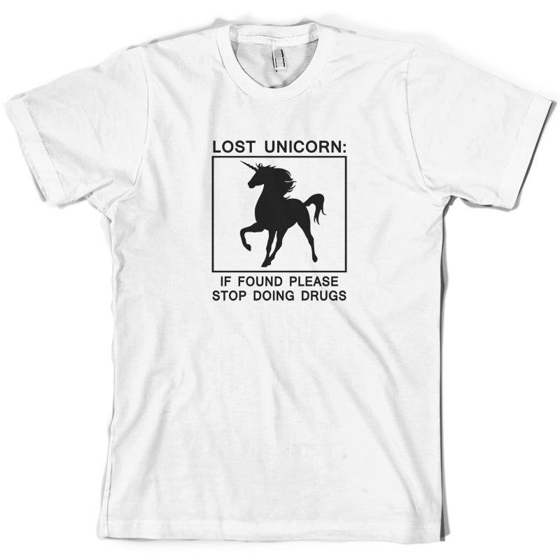 Lost Unicorn, If Found Stop Doing Drugs T Shirt