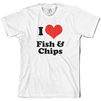 I Love Fish & Chips T Shirt