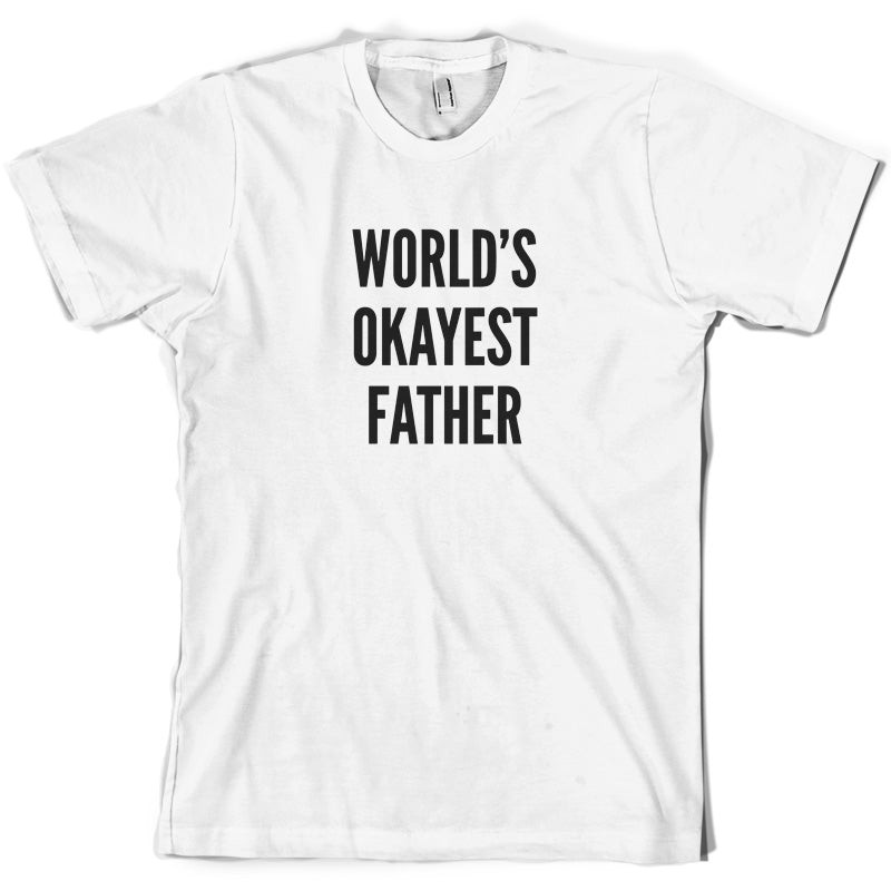 World's Okayest Father T Shirt