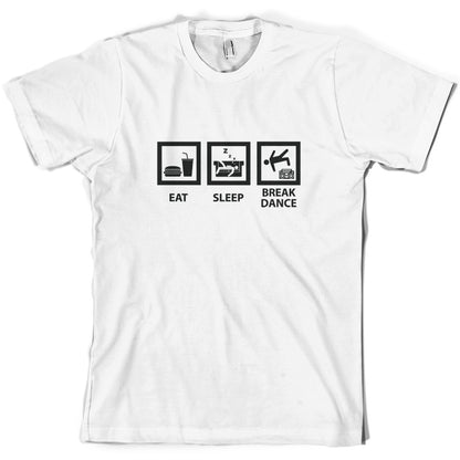 Eat Sleep Break Dance T Shirt