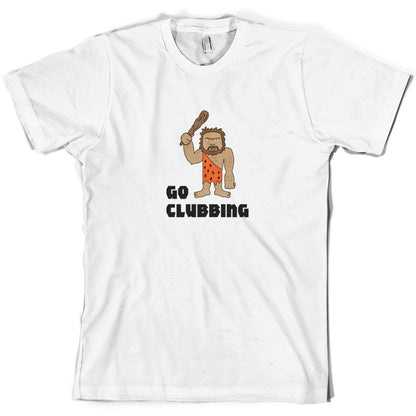 Go Clubbing T Shirt