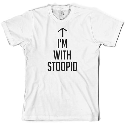 I'm with Stoopid T Shirt