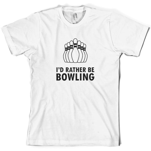 I'd Rather Be Bowling T Shirt