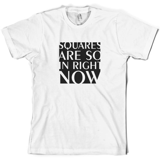 Squares Are So In Right Now T Shirt