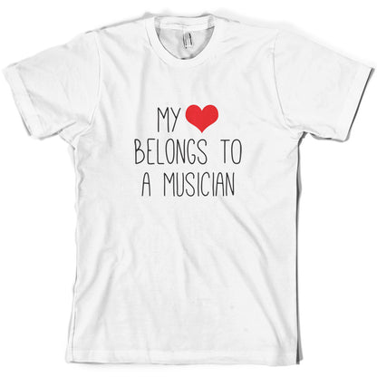 My Heart Belongs To A Musician T Shirt