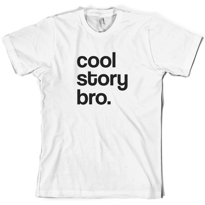 Cool Story Bro T Shirt