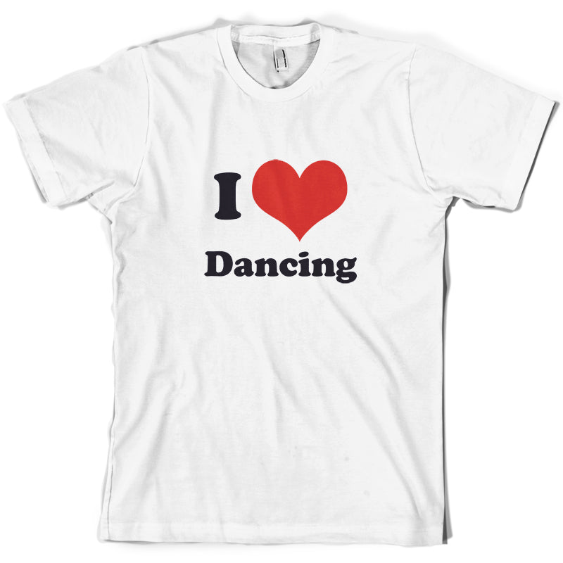 I Love Dancing T Shirt