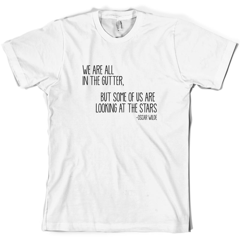 We Are All In The Gutter T Shirt