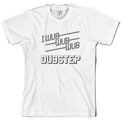 I Wub Wub Wub Dubstep T Shirt