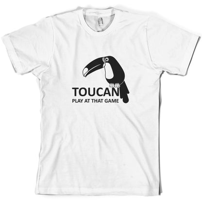 Toucan Play At That Game T Shirt