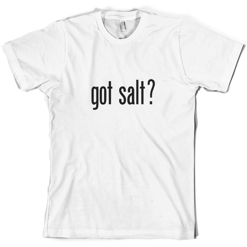 Got Salt T Shirt