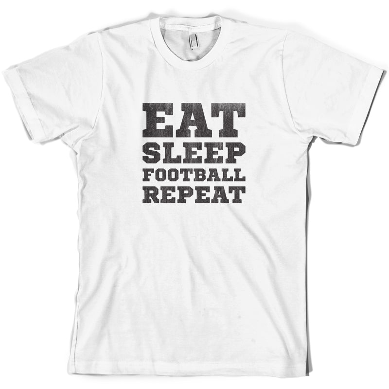 Eat Sleep Football Repeat T Shirt