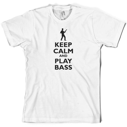 Keep Calm and Play Bass Guitar T Shirt