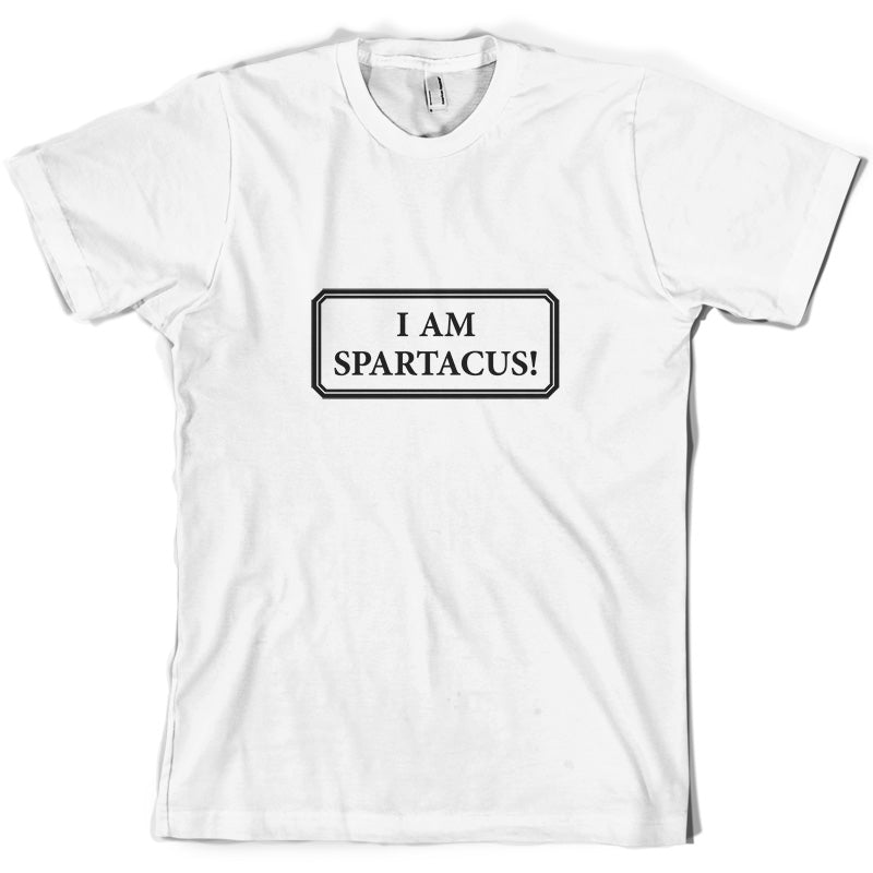 I Am Spartacus T Shirt