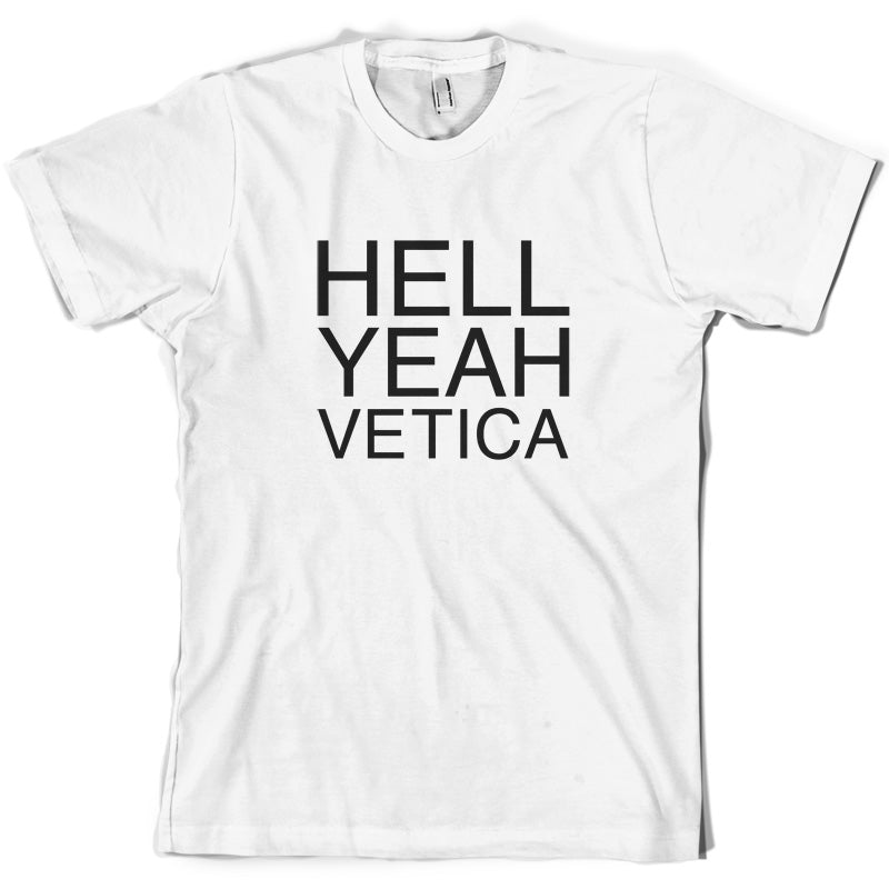 Hell Yeah Vetica T Shirt