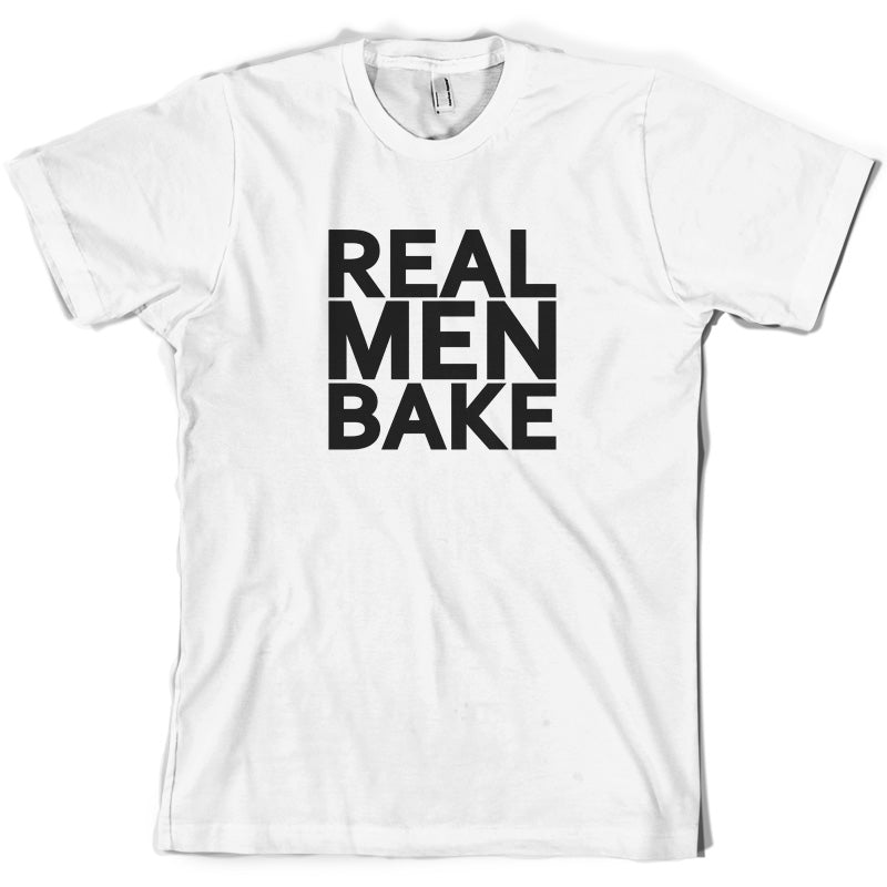 Real Men Bake T Shirt