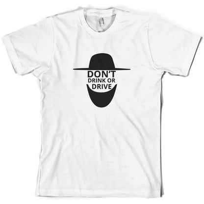 Dont Drink Or Drive T Shirt