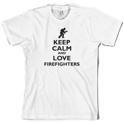 Keep Calm and Love Firefighters T Shirt