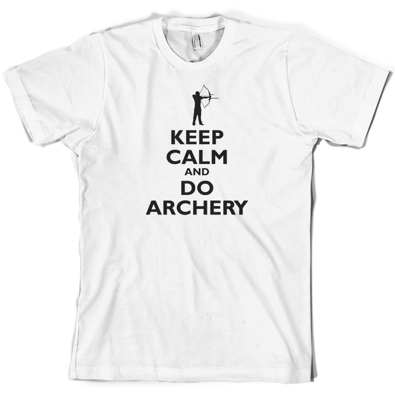 Keep Calm and Do Archery T Shirt