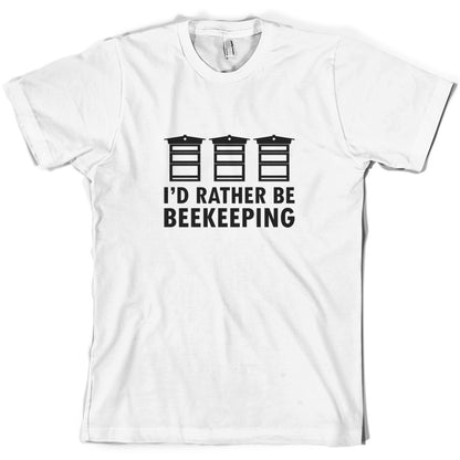 I'd Rather Be Beekeeping T Shirt