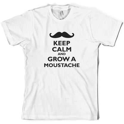 Keep Calm and Grow A Moustache T Shirt