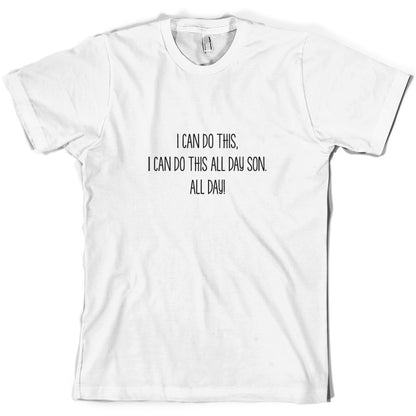 I Can Do This All Day Son T Shirt