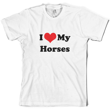 I Love My Horses T Shirt