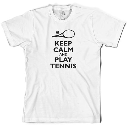 Keep Calm and Play Tennis T Shirt