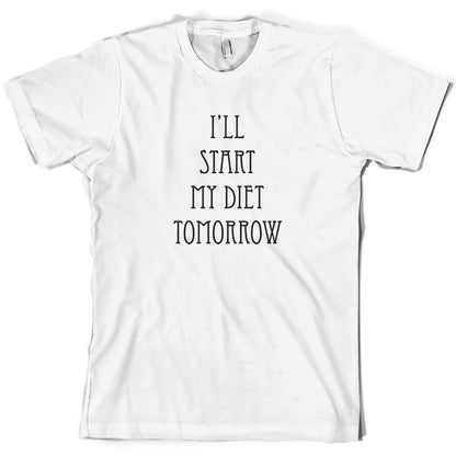 I'll Start My Diet Tomorrow T Shirt