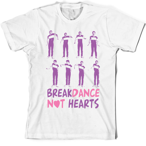 Breakdance Not Hearts T Shirt