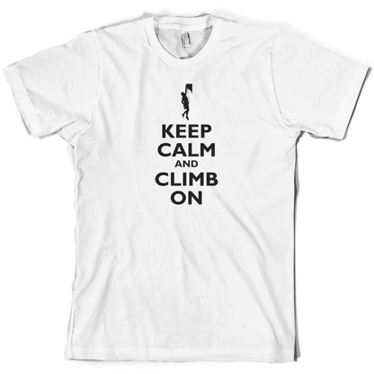 Keep Calm and Climb On T Shirt