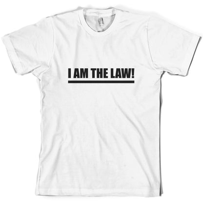 I Am The Law T Shirt