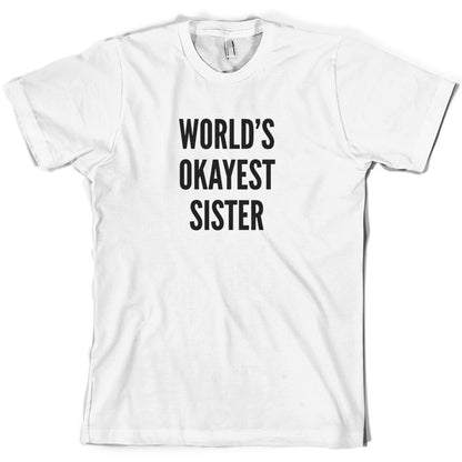 World's Okayest Sister T Shirt