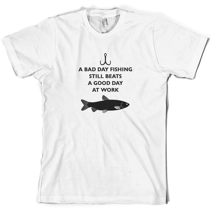 A Bad Day Fishing Beats A Good Day At Work T Shirt